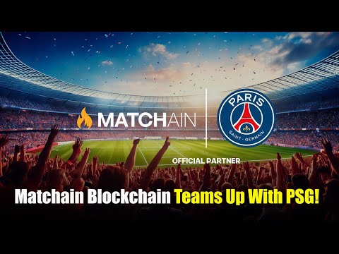 Matchain Blockchain Teams Up With PSG! 🚀